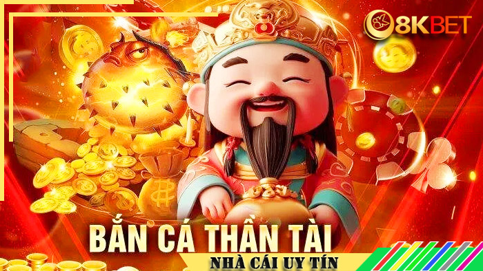 Vài nét khái quát về Bắn cá Thần tài của 8kbet